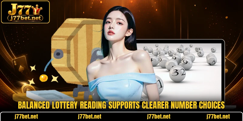 Balanced lottery reading supports clearer number choices