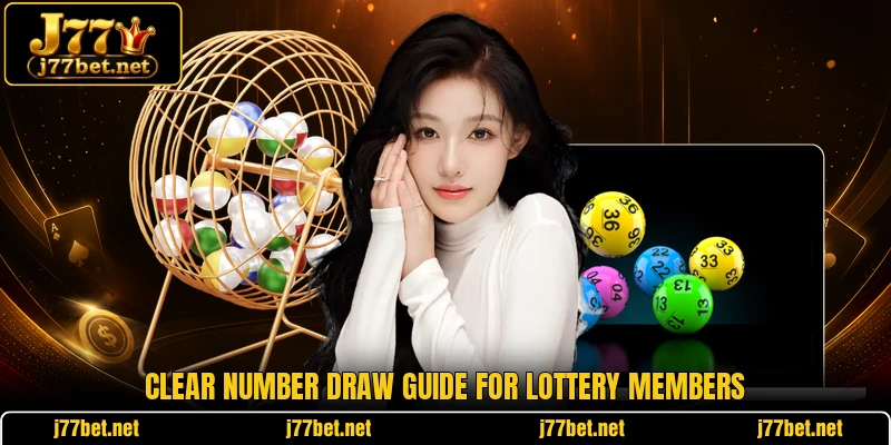 Clear number draw guide for lottery members Clear number draw guide for lottery members