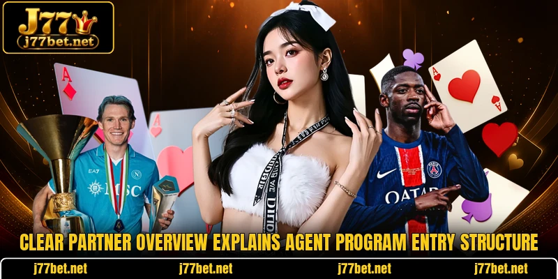 Clear partner overview explains agent program entry structure Clear partner overview explains agent program entry structure