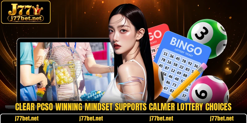 Clear pcso winning mindset supports calmer lottery choices