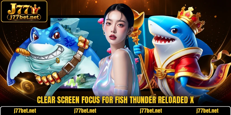 Clear screen focus for Fish Thunder Reloaded X
