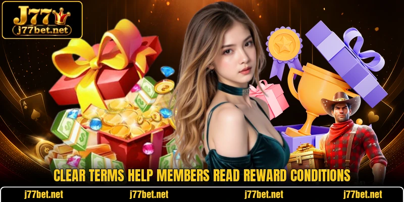 Clear terms help members read reward conditions Clear terms help members read reward conditions