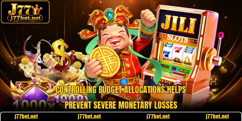 Controlling budget allocations helps prevent severe monetary losses