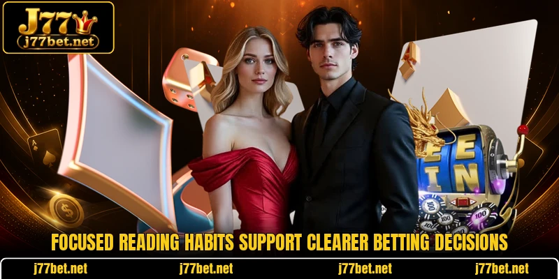 Focused reading habits support clearer betting decisions Focused reading habits support clearer betting decisions