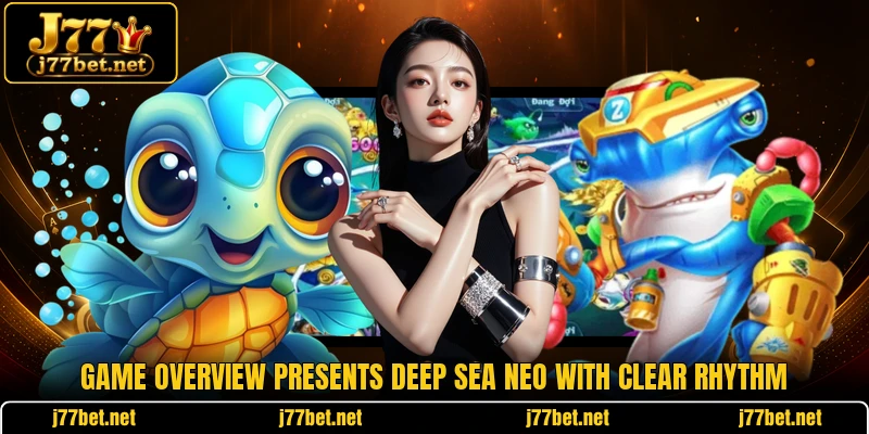 Game overview presents Deep Sea Neo with clear rhythm Game overview presents Deep Sea Neo with clear rhythm