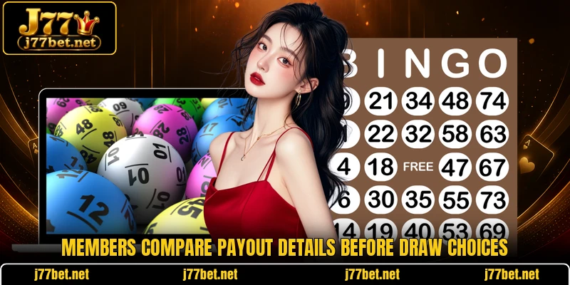 Members compare payout details before draw choices Members compare payout details before draw choices
