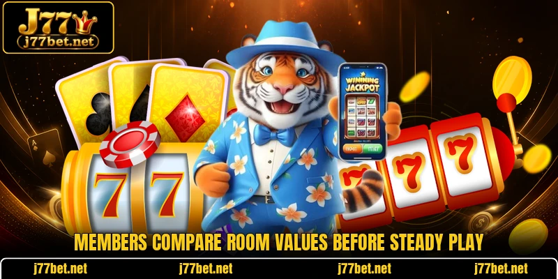 Members compare room values before steady play