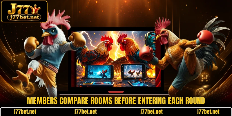 Members compare rooms before entering each round