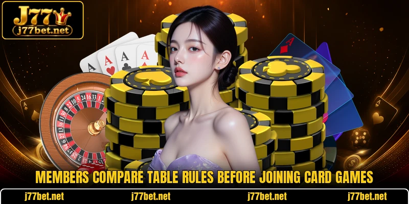 Members compare table rules before joining card games