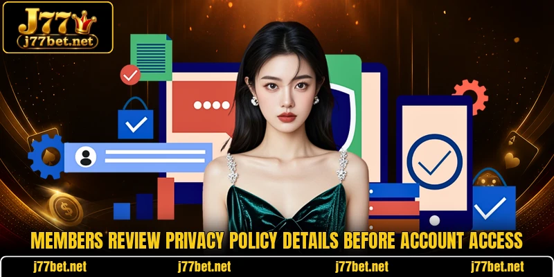 Members review privacy policy details before account access Members review privacy policy details before account access
