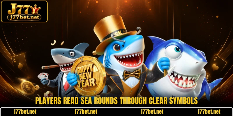 Players read sea rounds through clear symbols Players read sea rounds through clear symbols