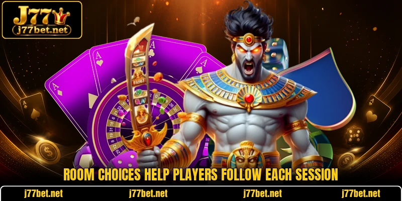 Room choices help players follow each session