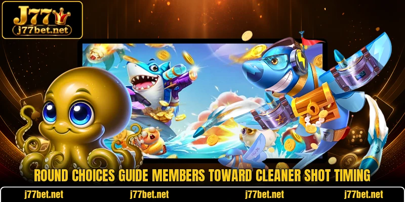 Round choices guide members toward cleaner shot timing Round choices guide members toward cleaner shot timing