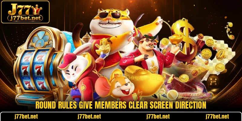 Round rules give members clear screen direction Round rules give members clear screen direction