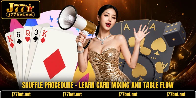 Shuffle Procedure - Learn Card Mixing And Table Flow
