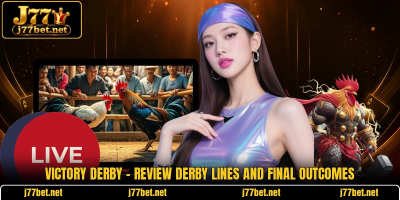 Victory Derby - Review Derby Lines And Final Outcomes